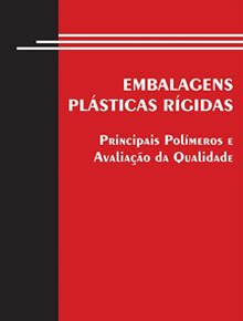 Embalagens plásticas rígidas: Principais polímeros e avaliação da qualidade, 372p. 2008. ADI-028